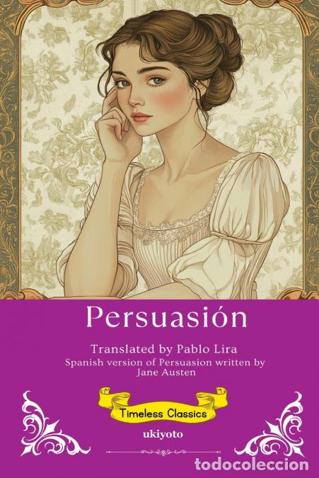 books: Persuasion Spanish Version - Timeless Classics - Jane Austen,Pablo Lira