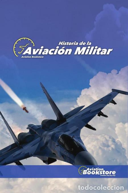 Libros: Historia de la aviaci&oacute;n militar - Facundo Conforti
