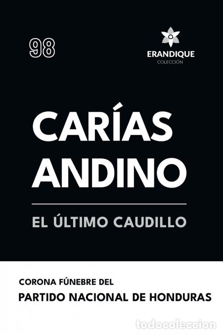 Libri: Car&iacute;as Andino - El &uacute;ltimo caudillo - Partido Nacional de Honduras