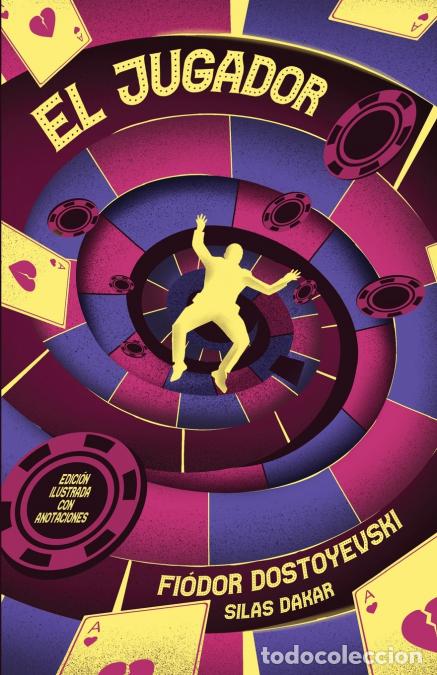 B&uuml;cher: El Jugador - Edicion ilustrada con anotaciones - Fi&oacute;dor Dostoyevski,Silas Dakar,Mefra Rosales