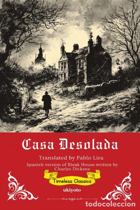 B&uuml;cher: Casa Desolada - Spanish Translation of Bleak House - Charles Dickens,Pablo Lira