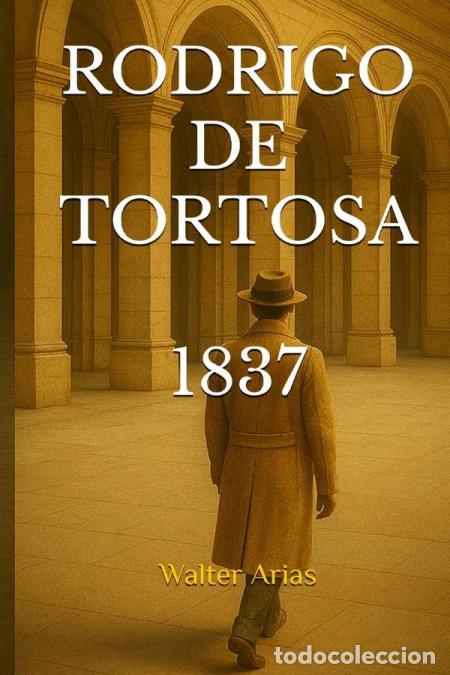 Libri: Rodrigo de tortosa - 1837 - Walter Arias