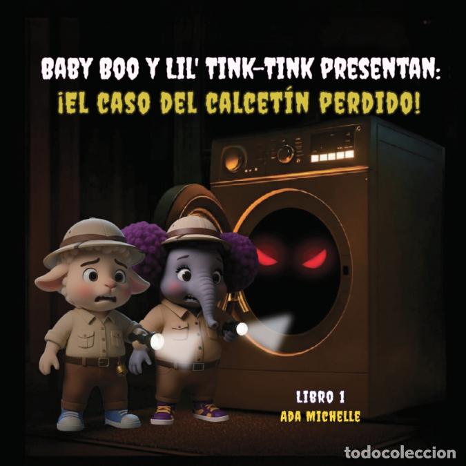 Livres: Baby Boo y Lil? Tink-Tink Presentan - &iexcl;el Caso Del Calcet&iacute;n Perdido! - Ada Michelle,Youself M.