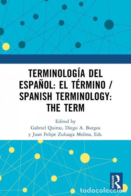 B&uuml;cher: Terminolog&iacute;a del espa&ntilde;ol - el t&eacute;rmino / Spanish Terminology: The Term - Gabriel Quiroz,Diego A. Burg