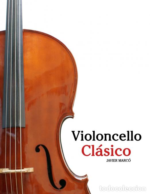 books: Violoncello Cl&aacute;sico - Piezas f&aacute;ciles de Bach, Mozart, Beethoven, Vivaldi y otros compositores - Javi