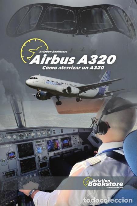 Libri: Airbus A320. C&oacute;mo aterrizar un A320 - Facundo Conforti