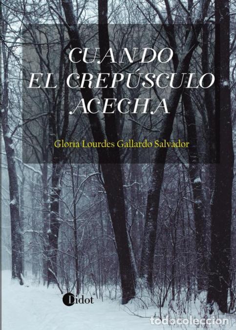 books: Cuando el crep&uacute;sculo acecha - Gloria Lourdes Gallardo Salvador