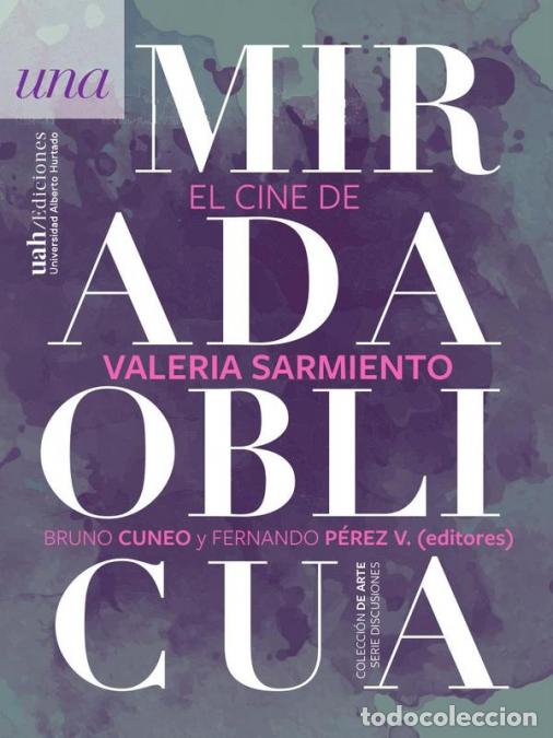 B&uuml;cher: Una mirada oblicua - El cine de Valeria Sarmiento - VV. AA.,Bruno Cuneo,Fernando P&eacute;rez V.
