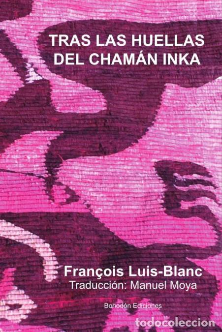 Libri: Tras las huellas del cham&aacute;n inka - Fran&ccedil;ois Luis-Blanc