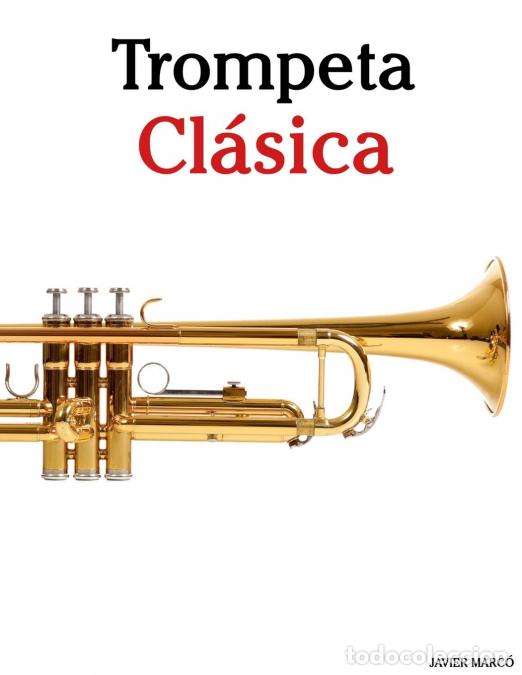 books: Trompeta Cl&aacute;sica - Piezas f&aacute;ciles de Bach, Mozart, Beethoven, Vivaldi y otros compositores - Javier