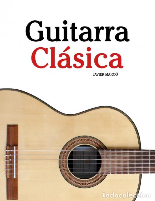 B&uuml;cher: Guitarra Cl&aacute;sica - Piezas f&aacute;ciles de Bach, Mozart, Beethoven, Vivaldi y otros compositores - Javier