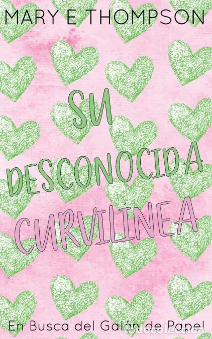 Libri: Su Desconocida Curvil&iacute;nea - Edici&oacute;n especial discreta - Mary E Thompson