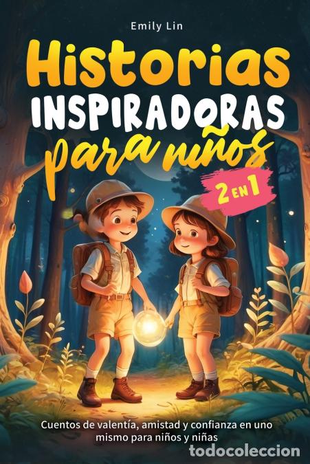 B&uuml;cher: Historias Inspiradoras para Ni&ntilde;os - Cuentos de valent&iacute;a, amistad y confianza en uno mismo para ni&ntilde;os