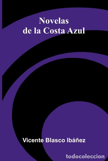 B&uuml;cher: Novelas De La Costa Azul - Vicente Blasco Ib ez
