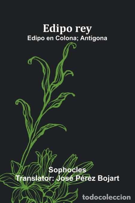 B&uuml;cher: Edipo Rey; Edipo En Colona; Ant gona - Sophocles,Jos P rez Bojart