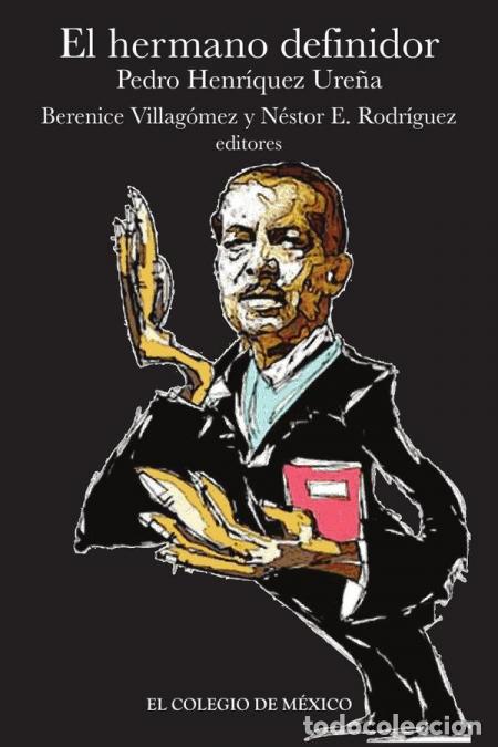 B&uuml;cher: M&eacute;xico. El hermano definidor - Pedro Henr&iacute;quez Ure&ntilde;a