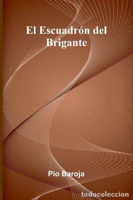 Libri: El Escuadr n Del Brigante - P o Baroja