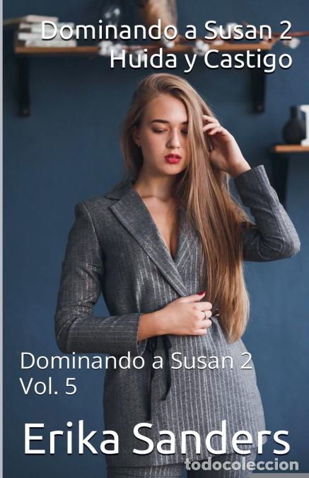 Libri: Dominando a Susan 2. Huida y Castigo - Erika Sanders