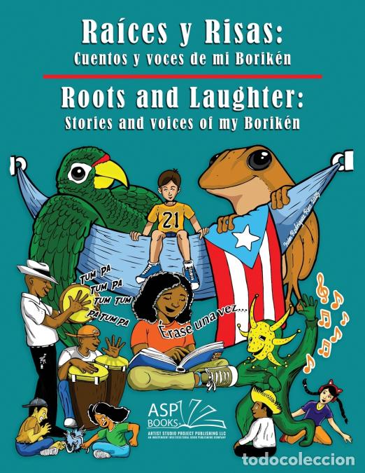 Libri: Ra&iacute;ces y Risas - Roots and Laughter (Spanish - English) - Cuentos y voces de mi Borik&eacute;n - Storie