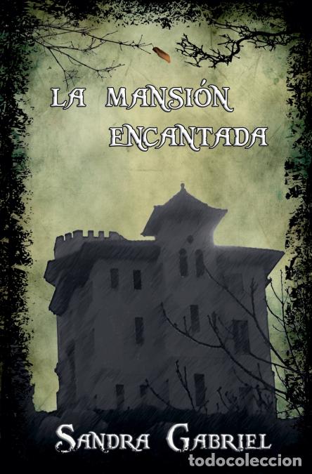 Libros: La mansi&oacute;n encantada - Sandra Gabriel - Foto 1