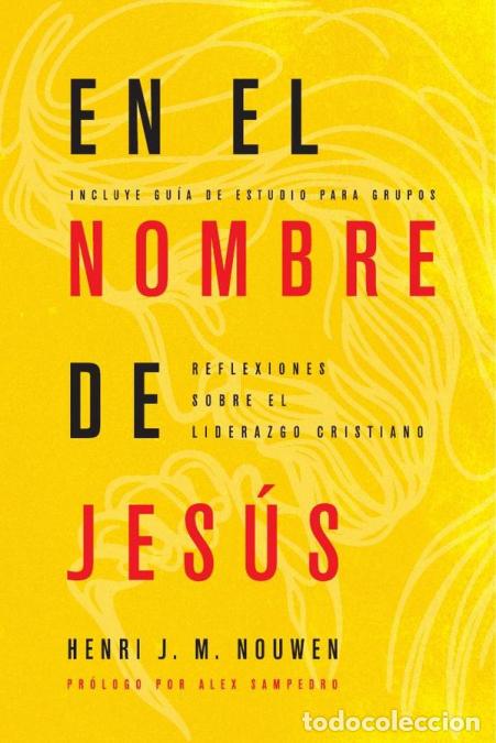 B&uuml;cher: En el nombre de Jes&uacute;s - Reflexiones sobre el liderazgo cristiano - Henri J. M. Nouwen