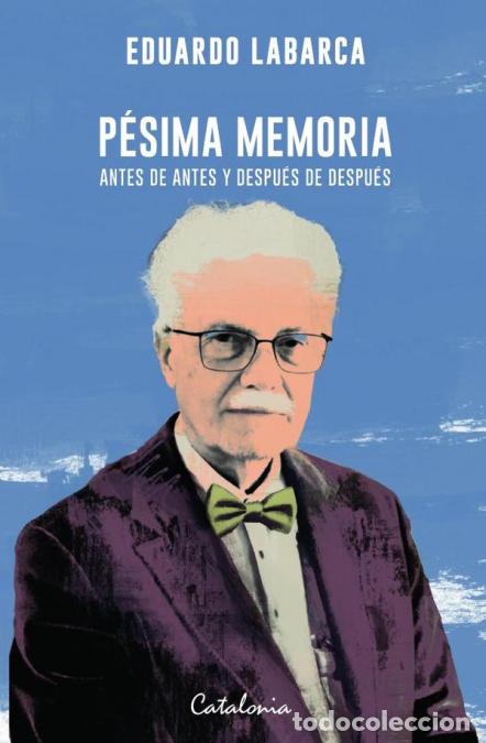 Livres: P&eacute;sima memoria - Antes de antes y despu&eacute;s de despu&eacute;s - Eduardo Labarca