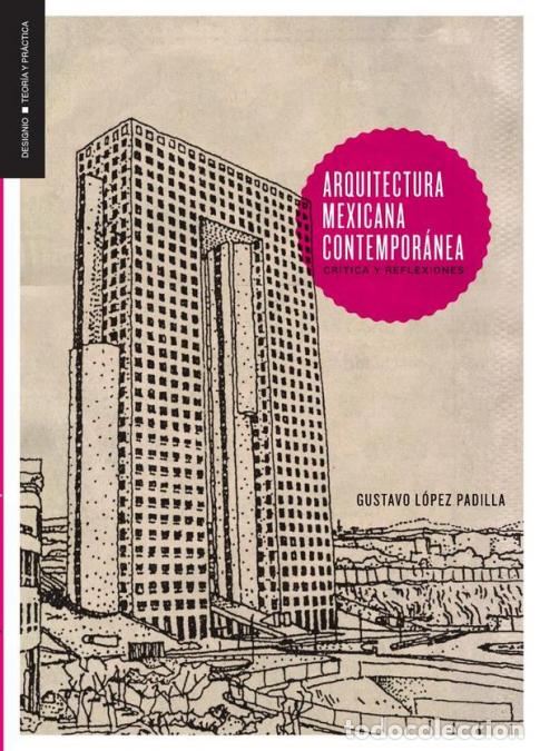 books: Arquitectura mexicana contemppor&aacute;nea - Cr&iacute;tica y reflexiones - Gustavo Lopez Padilla