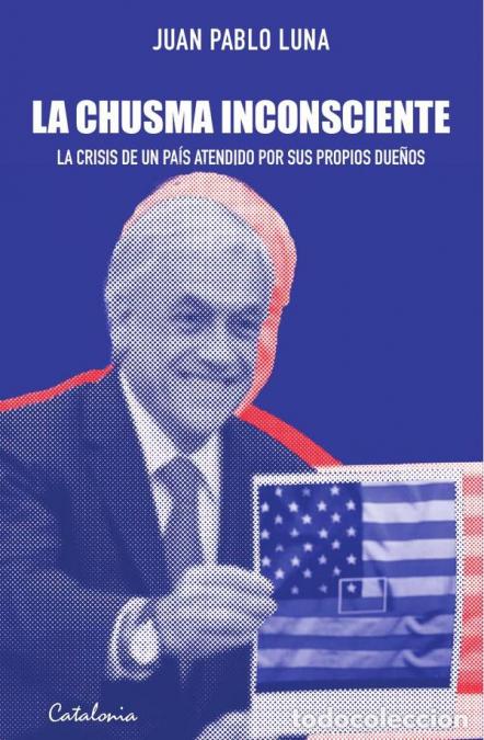 B&uuml;cher: La chusma inconsciente - La crisis de un pa&iacute;s atendido por sus propios due&ntilde;os - Juan Pablo Luna