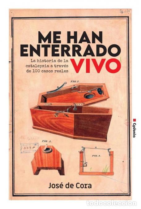 books: Me han enterrado vivo - La historia de la catalepsia a trav&eacute;s de 100 casos reales - Jos&eacute; De Cora