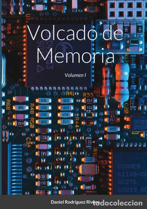 Libri: Volcado de Memoria - Volumen I - Daniel Rodr&iacute;guez Rivero