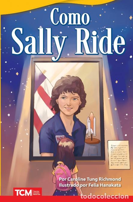 B&uuml;cher: Como Sally Ride - Caroline Tung Richmond,Felia Hanakata