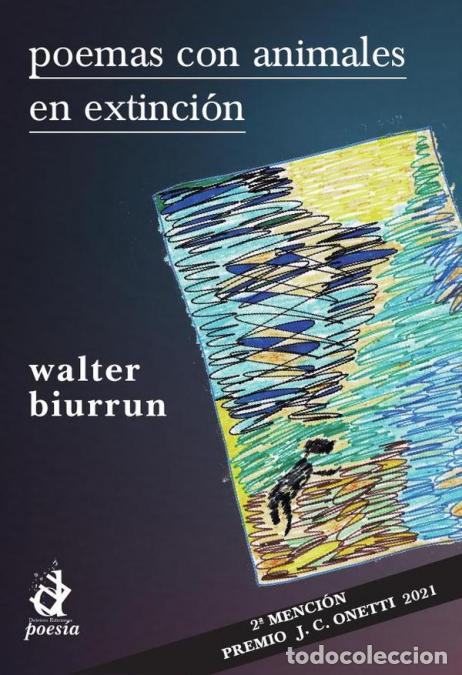 Libri: Poemas con animales en extinci&oacute;n - Walter Biurrun
