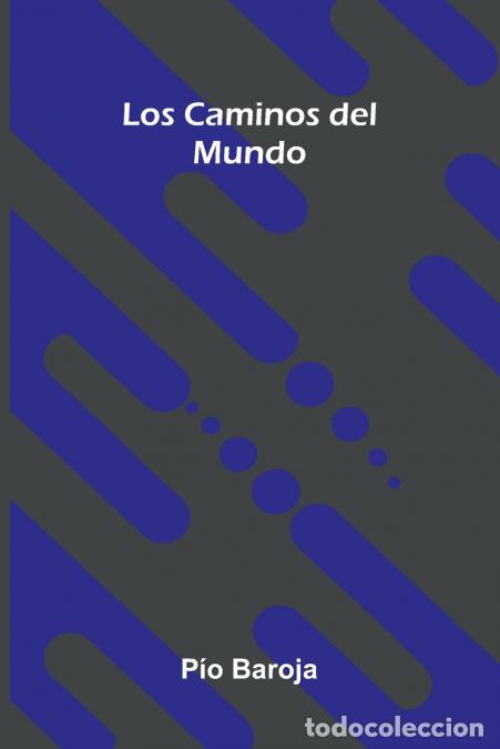 Libri: Los Caminos Del Mundo - P o Baroja