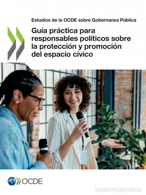 Libri: Gu&iacute;a pr&aacute;ctica para responsables pol&iacute;ticos sobre la protecci&oacute;n y promoci&oacute;n del espacio c&iacute;vico - OECD