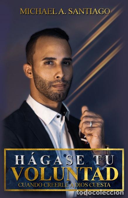 Libri: Hagase Tu Voluntad - Michael A Santiago