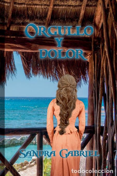 Libros: Orgullo y dolor - Sandra Gabriel - Foto 1