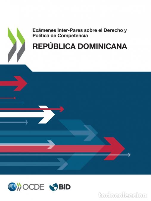 Libri: Ex&aacute;menes Inter-Pares sobre el Derecho y Pol&iacute;tica de Competencia - Rep&uacute;blica Dominicana - OECD