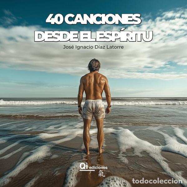 Libros: 40 canciones desde el esp&iacute;ritu - Jos&eacute; Ignacio D&iacute;az Latorre