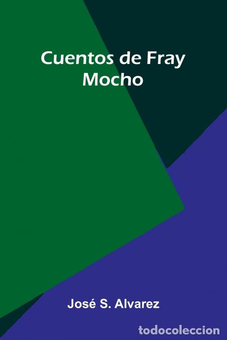 Libri: Cuentos De Fray Mocho - Jos S. Alvarez