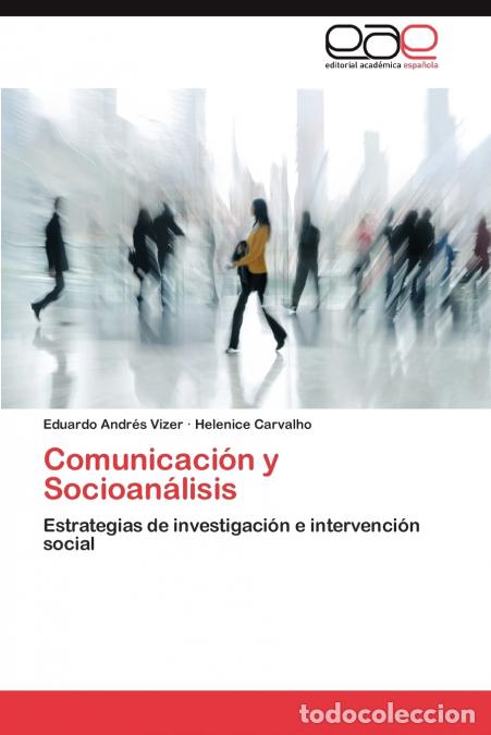 B&uuml;cher: Comunicacion y Socioanalisis - Eduardo Andr Vizer,Helenice Carvalho