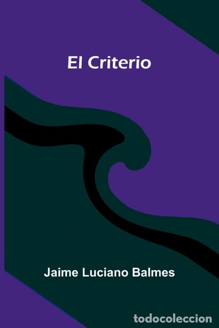 books: El Criterio - Jaime Luciano Balmes