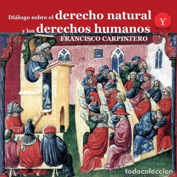 Libri: Di&aacute;logo sobre el derecho natural y los derechos humanos - Construcci&oacute;n y realidad - Francisco CARPIN