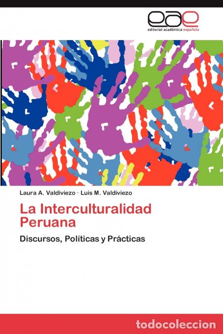 Livres: La Interculturalidad Peruana - Laura A. Valdiviezo,Luis M. Valdiviezo