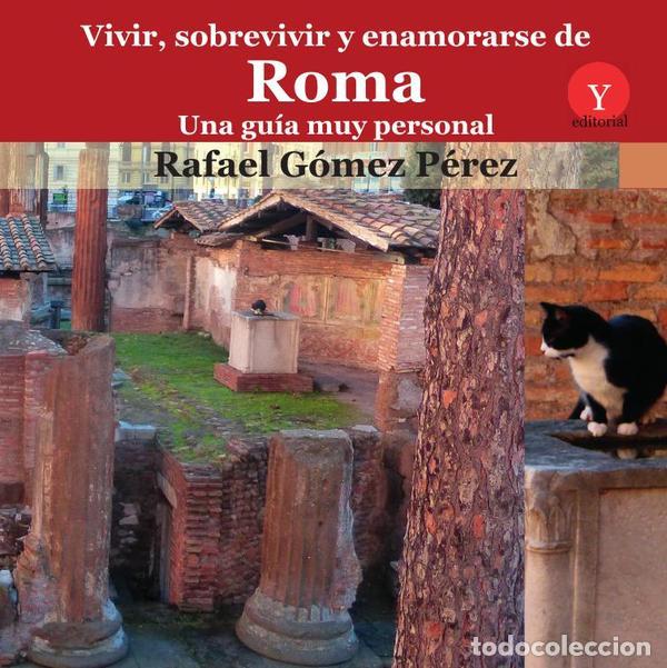 books: Vivir, sobrevivir y enamorarse de Roma. Una gu&iacute;a muy personal - Rafael G&Oacute;MEZ P&Eacute;REZ