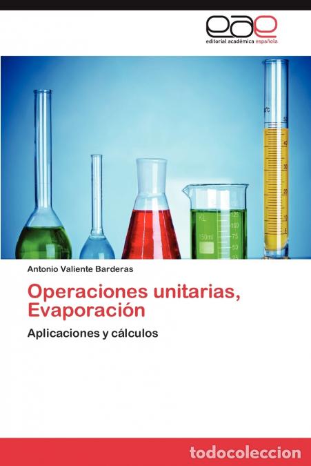 Libri: Operaciones unitarias, Evaporaci&oacute;n - Valiente Barderas Antonio