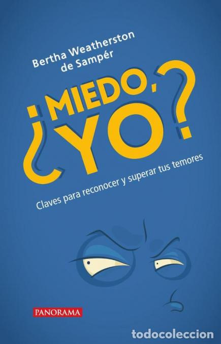 Libri: &iquest;Miedo yo? - Claves para reconocer y superar tus temores - Bertha Weatherston