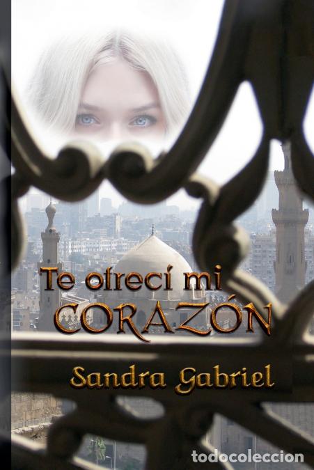 Livres: Te ofrec&iacute; mi coraz&oacute;n - Sandra Gabriel