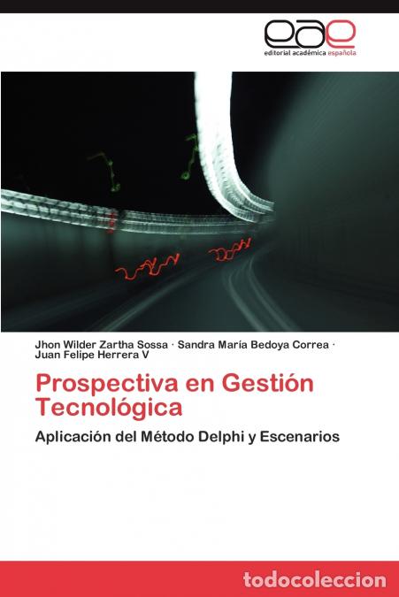 B&uuml;cher: Prospectiva en Gesti&oacute;n Tecnol&oacute;gica - Zartha Sossa Jhon Wilder,Bedoya Correa Sandra Mar&iacute;a,Herrera V J