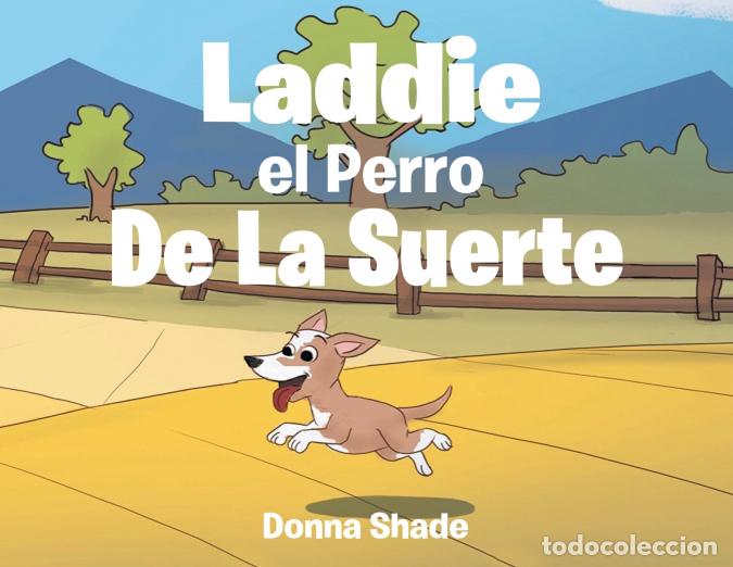 Libri: Laddie the Lucky Dog (Spanish Edition) - Donna Shade