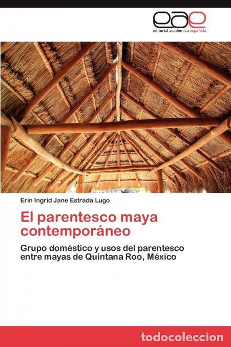 B&uuml;cher: El parentesco maya contempor&aacute;neo - Estrada Lugo Erin Ingrid Jane